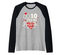 10 Years Down Forever to Go - Camicia per anniversario romantico Maglia con Maniche Raglan