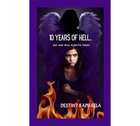 10 Years of Hell: But God Was Always There