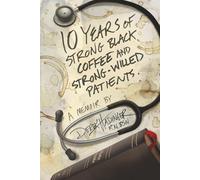 10 Years of Strong Black Coffee and Strong-Willed Patients