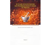10 Years Solved Papers MD Pharmacology Exam of WBUHS