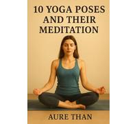 10 Yoga Poses and Their Meditations