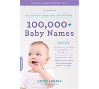 100,000+ Baby Names: The Most Helpful, Complete, & Up-to-date Name Book