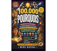 100 000 Pourquoi ?: Découvrez des faits incroyables et les réponses à des centaines de questions sur les animaux, l’espace, la science, la nature, l’histoire et bien plus encore. de 6 à 13 ans: 3