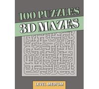 100 3D Maze Puzzle Book: 3D Puzzles | Balanced Spatial Reasoning, Medium-Level Complexity & Focused Brain Training for Adults and Seniors