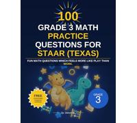 100 3rd Grade Math STAAR Practice Workbook: 100 TEKS-Aligned Test Prep Questions with Detailed Answer Key: A Fun, Story-Based Texas State Assessment Review to Build Confidence