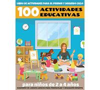 100 actividades educativas para niños de 2 a 4 años - libro de actividades para el primer y secundo ciclo - Cuaderno de juegos ludicos para preescolar y educación infantil