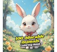 100 Adorable Animals Coloring Book: A Whimsical Journey into the Wild!
