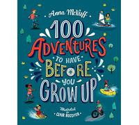 Anna McNuff 100 Adventures to Have Before You Grow Up (Tascabile)