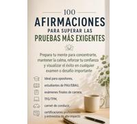 100 Afirmaciones para Superar las Pruebas Más Exigentes