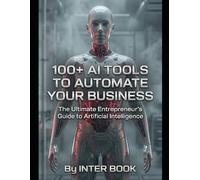 100+ AI TOOLS TO AUTOMATE YOUR BUSINESS