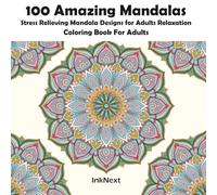 100 Amazing Mandalas: Stress Relieving Mandala Designs for Adults Relaxation Coloring Book For Adults (Enjoy & Relaxation)