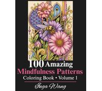 100 Amazing Mindfulness Patterns Coloring Book: Volume 1