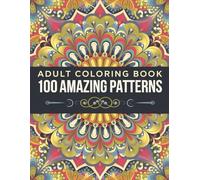 100 Amazing Patterns Adult Coloring Book