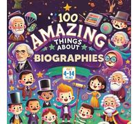 100 Amazing Things About Biographies