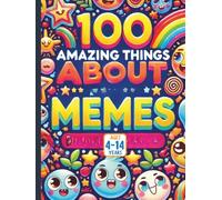 100 Amazing Things About Memes