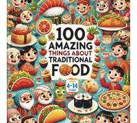100 Amazing Things About Traditional Food