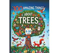 100 Amazing Things About Trees