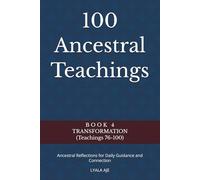 100 Ancestral Teachings: Ancestral Reflections for Daily Guidance and Connection