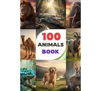 100 Animals Book For Kids: Fun Learning Picture Book for Toddlers and Preschoolers