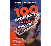 100 Animals That Can F*cking End You