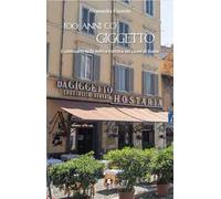 100 anni co’ Giggetto. Il centenario della storica trattoria nel cuore di Roma