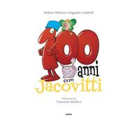 100 anni con Jacovitti. Ediz. a colori