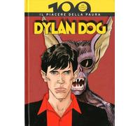 100 ANNI DI FUMETTO ITALIANO N.1 - DYLAN DOG PIACERE DELLA PAURA
