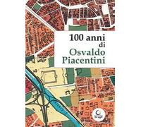 100 anni di Osvaldo Piacentini