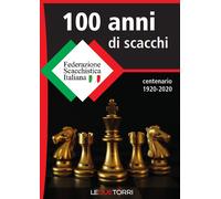 100 anni di scacchi - [Le Due Torri]
