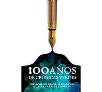 100 años de crónicas verdes: Investigación histórica Cañete, Chile