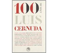100 años de Luis Cernuda : Actas del Simposio Internacional celebrado en Madrid y Sevilla en mayo de 2002