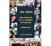 100 años inolvidables de la Sonora Matancera: Homenaje
