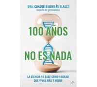 100 años no es nada: La ciencia ya sabe cómo lograr que vivas más y mejor