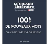 100 ans de nouveaux mots ou les mots de ma naissance