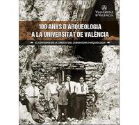 100 anys d'Arqueologia a la Universitat de València: El centenari de la creació del Laboratori d'Arqueologia