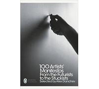 100 Artists' Manifestos: From the Futurists to the Stuckists