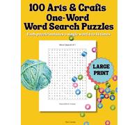 100 Arts & Crafts One-Word Word Search Puzzles: Each puzzle includes a single word 6 to 14 times