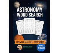 100 Astronomy Word Searches + Bonus Quiz: A Brain-Busting Puzzle Book for Space Lovers: Explore space with 100 fun and educational word search ... a bonus quiz with 100 challenging questions
