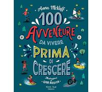 100 avventure da vivere prima di crescere