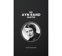 100 Ayn Rand Quotes