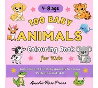 100 Baby Animals Coloring Book: Cute and Adorable Animals from Forests, Jungles, Oceans, and Farms - Fun Coloring Pages for Kids Ages 4-8.: 100 Unique Designs for Creative Fun