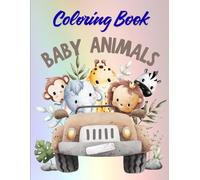 100 Baby Animals Coloring Book for Kids: Cute and Fun Farm, Wild, Ocean & Pet Animal Babies to Color