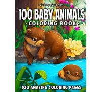 100 Baby Animals: un libro da colorare con 100 Incredi - NUOVO libro da...
