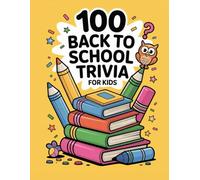 100 Back to School Trivia Questions: Fun Facts, Brain Teasers & School Nostalgia , Back to School Trivia Questions for Kids