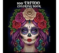 100 Badass Tattoos: Tattoo Artist Coloring Book for Adults