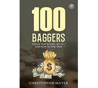 100 Baggers: Stocks That Return 100-to-1 and How To Find Them
