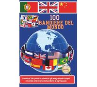 100 bandiere del mondo: 100 bandiere del mondo - Libro di attività educative per ragazzi e adulti: Impara i paesi con anagrammi, quiz divertenti e bandiere da indovinare