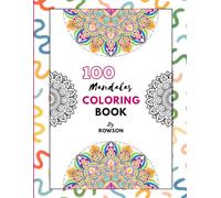 100 Beautiful Mandalas Coloring Book: Intricate Mandala Designs for Stress Relief and Relaxation - An Adult Coloring Book for Mindfulness, Meditation & Creative Calm