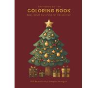 100 Beautifully Simple Designs: Adult Coloring Book for Relaxation (Christmas Edition)