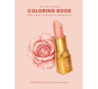 100 Beautifully Simple Designs: Adult Coloring Book for Relaxation (Soft Girl Edition)